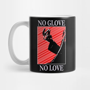 No Glove, No Love Mug